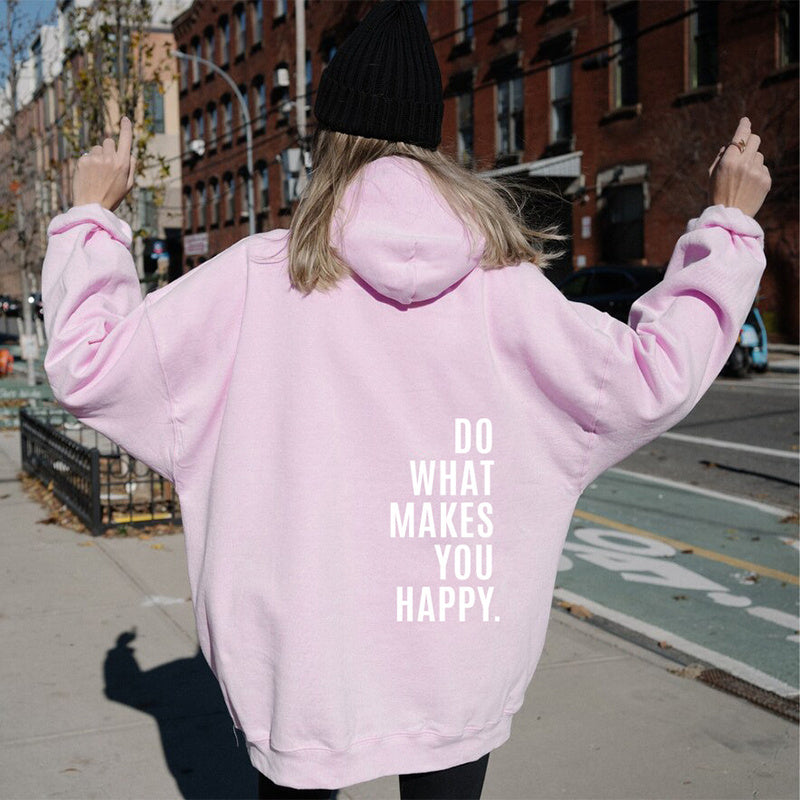 Loose Sport Hoodie Do What Makes You Happy Print Sweatshirt - Plush Fashions Shop 