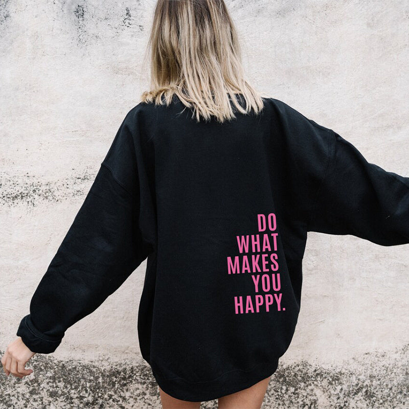 Loose Sport Hoodie Do What Makes You Happy Print Sweatshirt - Plush Fashions Shop 