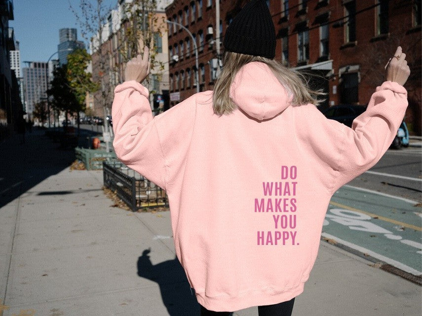 Loose Sport Hoodie Do What Makes You Happy Print Sweatshirt - Plush Fashions Shop 